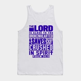 Psalm 34:18 The LORD Is Close To The Brokenhearted Tank Top